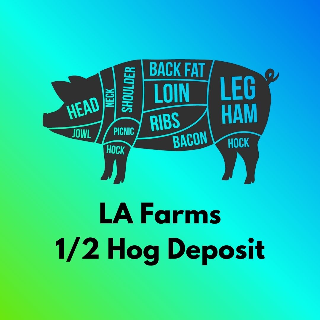 Local Pork from LA Farms Half Hog Deposit